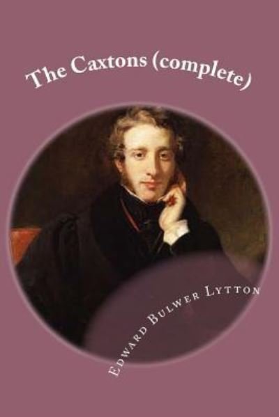 Cover for Edward Bulwer Lytton · The Caxtons (complete) (Paperback Book) (2016)