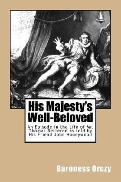 Cover for Baroness Orczy · His Majesty's Well-Beloved (Paperback Book) (2016)