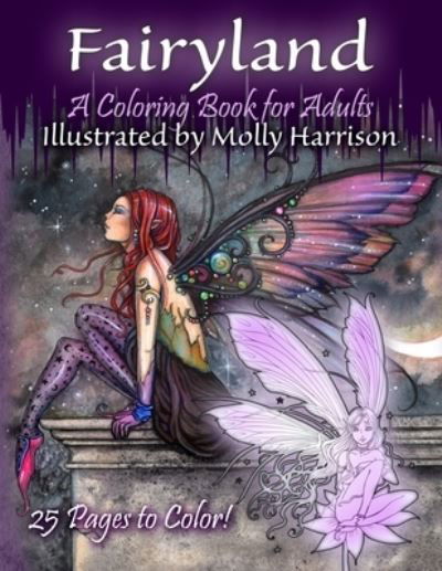 Fairyland - A Coloring Book For Adults - Molly Harrison - Kirjat - Createspace Independent Publishing Platf - 9781542620918 - keskiviikko 18. tammikuuta 2017