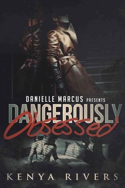 Cover for Kenya Rivers · Dangerously Obsessed (Paperback Book) (2016)