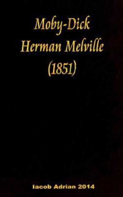 Cover for Iacob Adrian · Moby-Dick Herman Melville (1851) (Pocketbok) (2017)