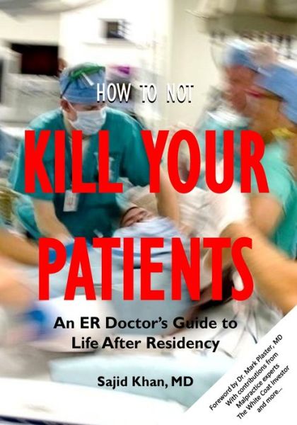 Cover for Sajid Khan · How to Not Kill Your Patients (Paperback Book) (2017)