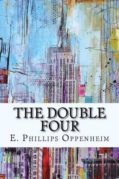 Cover for E. Phillips Oppenheim · The Double Four (Paperback Book) (2017)