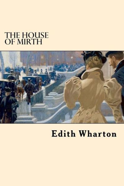 House of Mirth - Edith Wharton - Livros - CreateSpace Independent Publishing Platf - 9781546776918 - 18 de maio de 2017