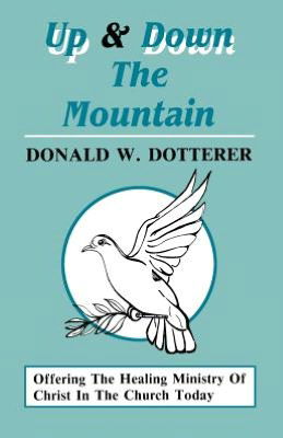 Up and down the mountain - Donald William Dotterer - Books - C.S.S. Pub. Co. - 9781556733918 - 1992