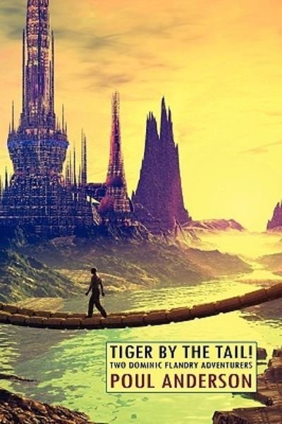 Cover for Poul Anderson · Tiger By the Tail! Two Dominic Flandry Adventures (Paperback Book) (2010)