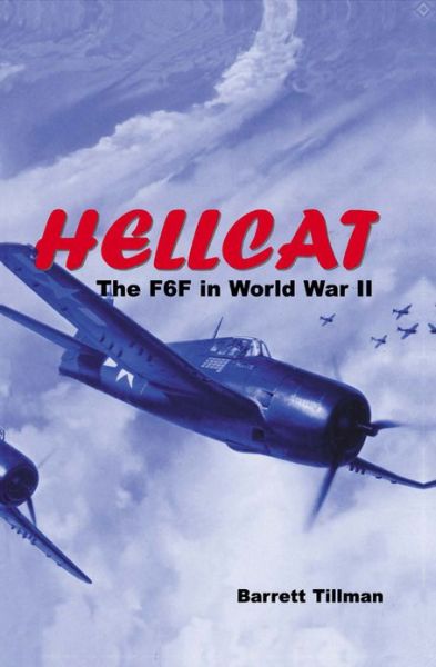 Cover for Barrett Tillman · Hellcat: The F6F in World War II (Hardcover Book) [New edition] (2000)