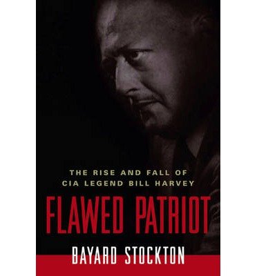 Cover for Bayard Stockton · Flawed Patriot: The Rise and Fall of CIA Legend Bill Harvey (Paperback Bog) (2008)