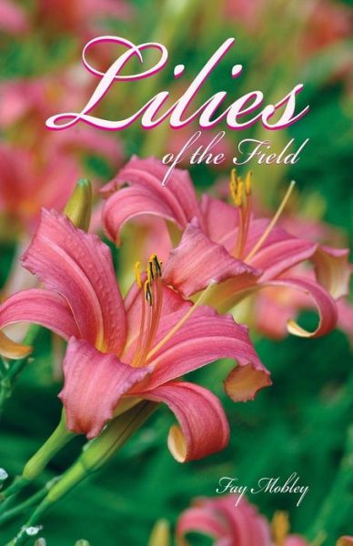 Cover for Fay Mobley · The Lilies of the Field (Taschenbuch) (2006)