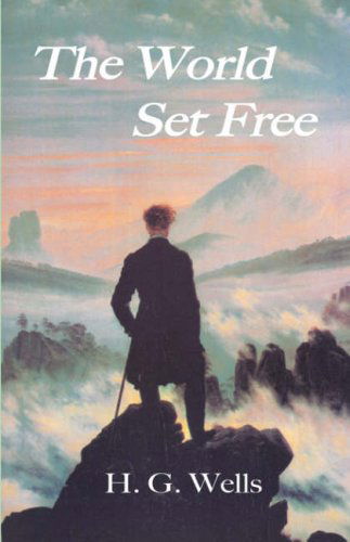 The World Set Free - Wells, H., G. - Books - Book Tree,US - 9781585092918 - March 14, 2007