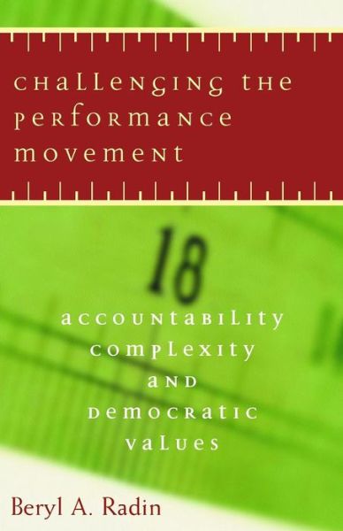 Cover for Beryl A. Radin · Challenging the Performance Movement: Accountability, Complexity, and Democratic Values - Public Management and Change series (Paperback Book) (2006)