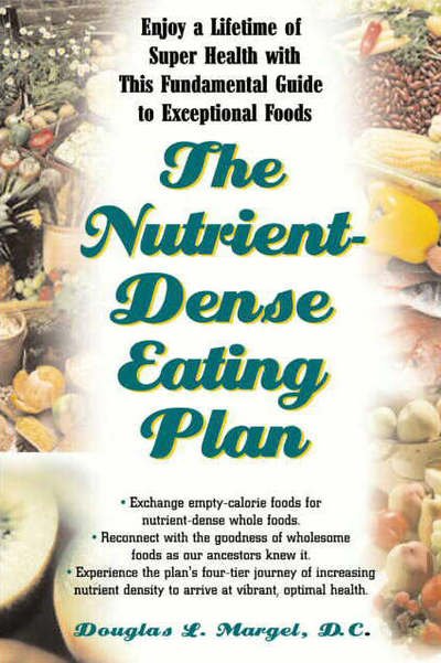 Cover for Douglas Margel · The Nutrient-Dense Eating Plan: Enjoy a Lifetime of Super Health with This Fundamental Guide to Exceptional Foods (Pocketbok) (2005)