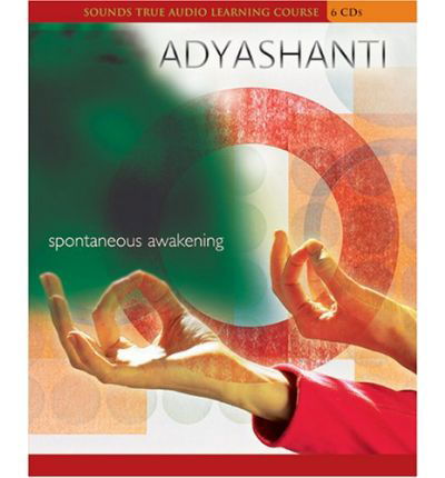 Cover for Adyashanti · Spontaneous Awakening (Audiobook (CD)) [Unabridged edition] (2005)