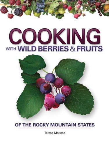 Cover for Teresa Marrone · Cooking with Wild Berries &amp; Fruits of the Rocky Mountain States - Foraging Cookbooks (Spiral Book) [Spi edition] (2012)