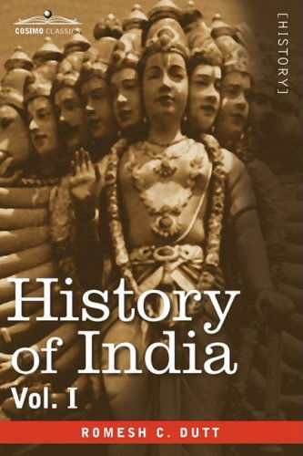 Cover for Romesh C. Dutt · History of India, in Nine Volumes: Vol. I - from the Earliest Times to the Sixth Century B.c. (Hardcover Book) (2008)