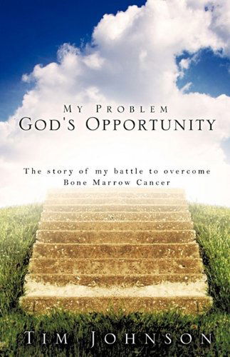 Cover for Tim Johnson · My Problem God's Opportunity (Paperback Book) (2009)