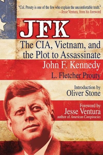 Cover for L Fletcher Prouty · Jfk: the Cia, Vietnam, and the Plot to Assassinate John F. Kennedy (Paperback Bog) (2011)