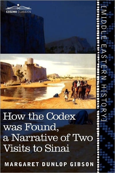 Cover for Margaret Dunlop Gibson · How the Codex Was Found: A Narrative of Two Visits to Sinai (Paperback Book) (2010)