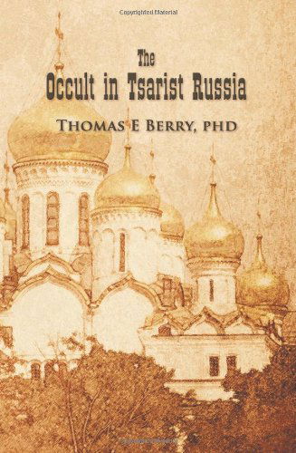 Cover for Phd Thomas E. Berry · The Occult in Tsarist Russia (Paperback Book) (2013)