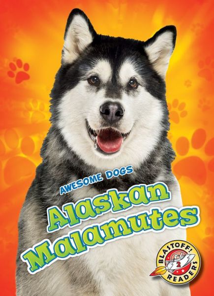 Cover for Paige V. Polinsky · Alaskan Malamutes - Awesome Dogs (Hardcover Book) (2020)