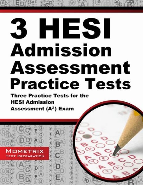 Cover for Mometrix Test Preparation · 3 Hesi Admission Assessment Practice Tests: Three Practice Tests for the Hesi Admission Assessment (A2) Exam (Paperback Book) (2023)