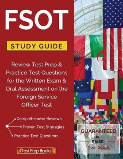 Cover for Fsot Test Prep Team · Fsot Study Guide Review: Test Prep &amp; Practice Test Questions for the Written Exam &amp; Oral Assessment on the Foreign Service Officer Test (Paperback Book) (2017)
