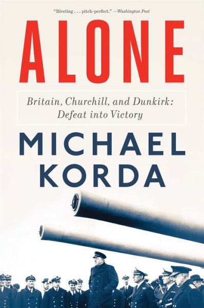 Cover for Michael Korda · Alone: Britain, Churchill, and Dunkirk: Defeat into Victory (Paperback Book) (2018)