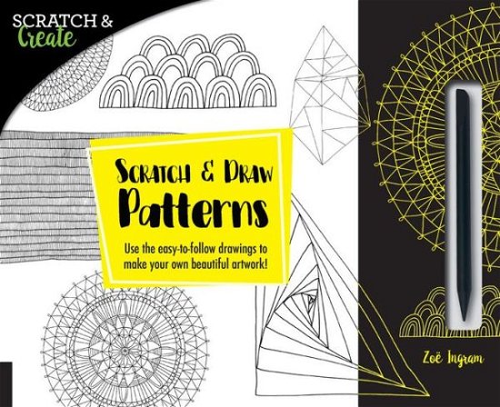 Cover for Zoe Ingram · Scratch &amp; Create: Scratch and Draw Patterns: Use the easy-to-follow drawings to make your own beautiful artwork! - Scratch &amp; Create (Paperback Book) (2018)