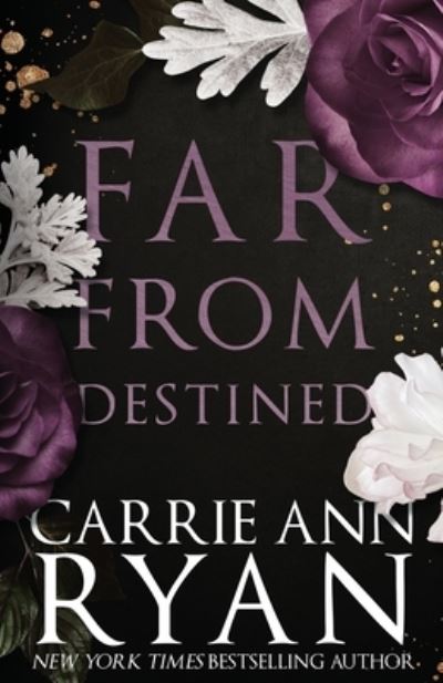 Far from Destined - Carrie Ann Ryan - Livres - Ryan, Carrie Ann - 9781636952918 - 9 décembre 2022