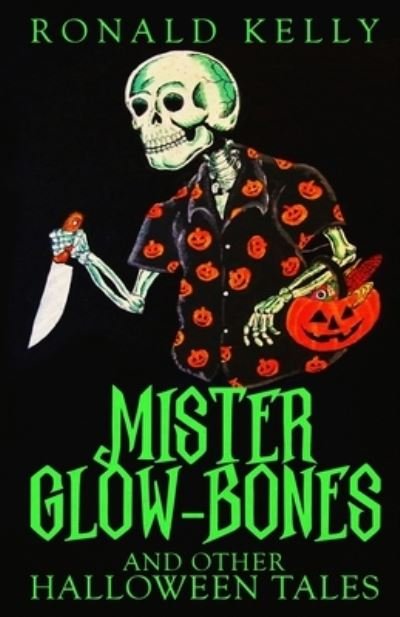 Cover for Ronald Kelly · Mister Glow-Bones and Other Halloween Tales (Paperback Book) (2021)