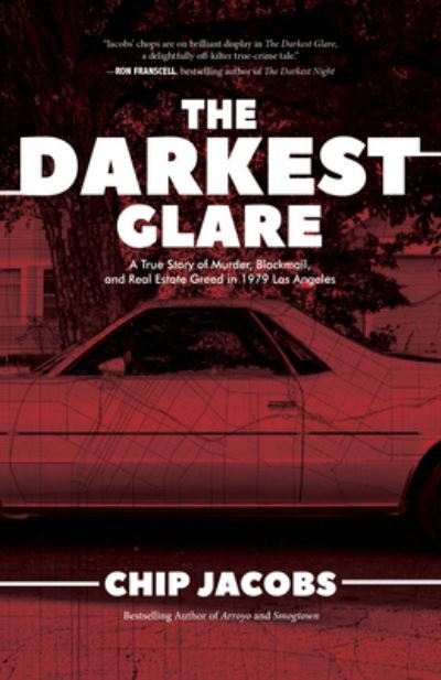 Cover for Chip Jacobs · The Darkest Glare: A True Story of Murder, Blackmail, and Real Estate Greed in 1979 Los Angeles (Paperback Book) (2021)