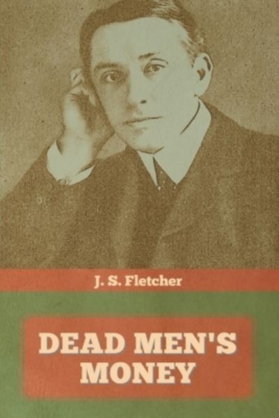 Cover for J S Fletcher · Dead Men's Money (Taschenbuch) (2020)