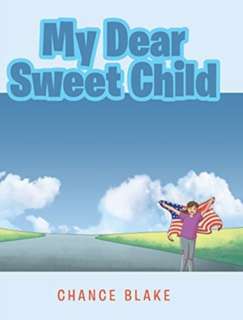 Cover for Chance Blake · My Dear Sweet Child (Hardcover Book) (2021)