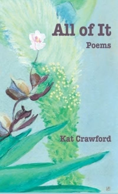 Cover for Kat Crawford · All of It (Innbunden bok) (2021)