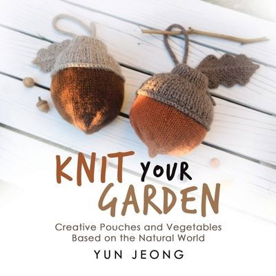 Cover for Yun Jeong · Knit Your Garden (Book) (2022)