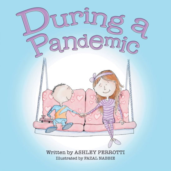 During a Pandemic - Ashley Perrotti - Books - Archway Publishing - 9781665703918 - March 23, 2021