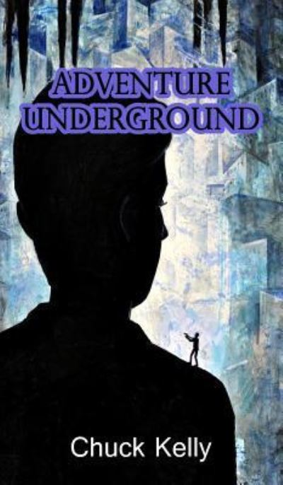 Cover for Kelly · Adventure Underground (Hardcover Book) (2016)