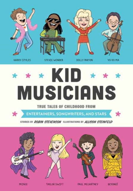 Robin Stevenson · Kid Musicians: True Tales of Childhood from Entertainers, Songwriters, and Stars (Hardcover Book) (2024)