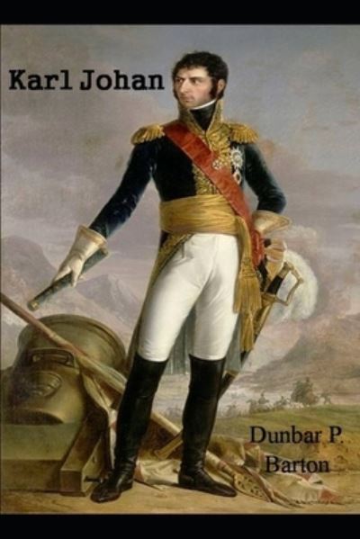 Karl Johan - Dunbar P Barton - Livros - Independently Published - 9781686382918 - 14 de agosto de 2019