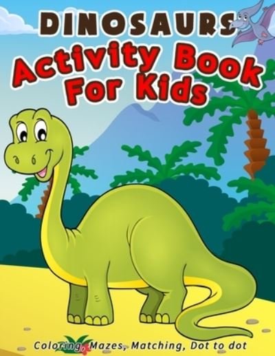 Dinosaurs Activity Book For Kids - Fun Mike Press - Bücher - Independently Published - 9781702310918 - 24. Oktober 2019