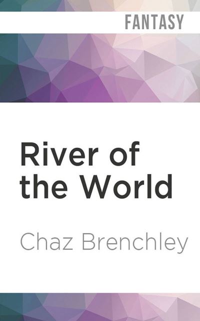 Cover for Chaz Brenchley · River of the World (CD) (2021)