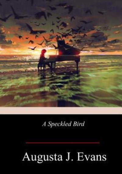 Cover for Augusta J Evans · A Speckled Bird (Pocketbok) (2018)