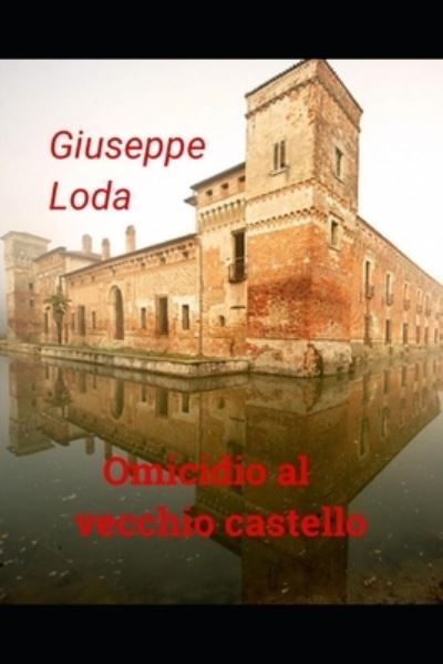 Cover for Giuseppe Loda · Omicidio al vecchio castello (Paperback Bog) (2018)