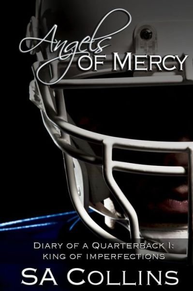 Cover for SA Collins · Angels of Mercy -  Diary of a Quarterback Part I (Paperback Bog) (2018)