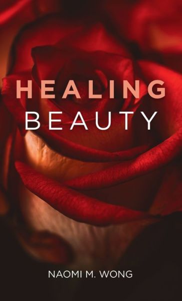 Cover for Naomi M Wong · Healing Beauty (Hardcover bog) (2021)