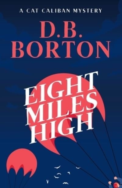 Cover for D B Borton · Eight Miles High (Paperback Book) (2021)