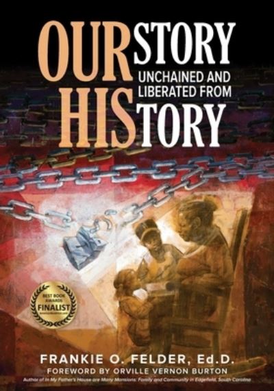 Cover for Frankie Felder · OURstory Unchained and Liberated from HIStory (Paperback Book) (2021)