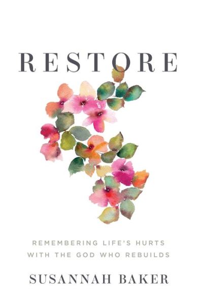 Restore - Susannah Baker - Books - Susannah Baker - 9781737958918 - April 7, 2022