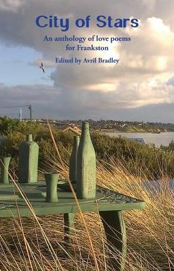 Cover for Avril Bradley · City of Stars: an Anthology of Love Poems for Frankston (Paperback Book) (2015)