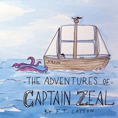 Cover for F T Catton · The Adventures of Captain Zeal (Taschenbuch) (2020)